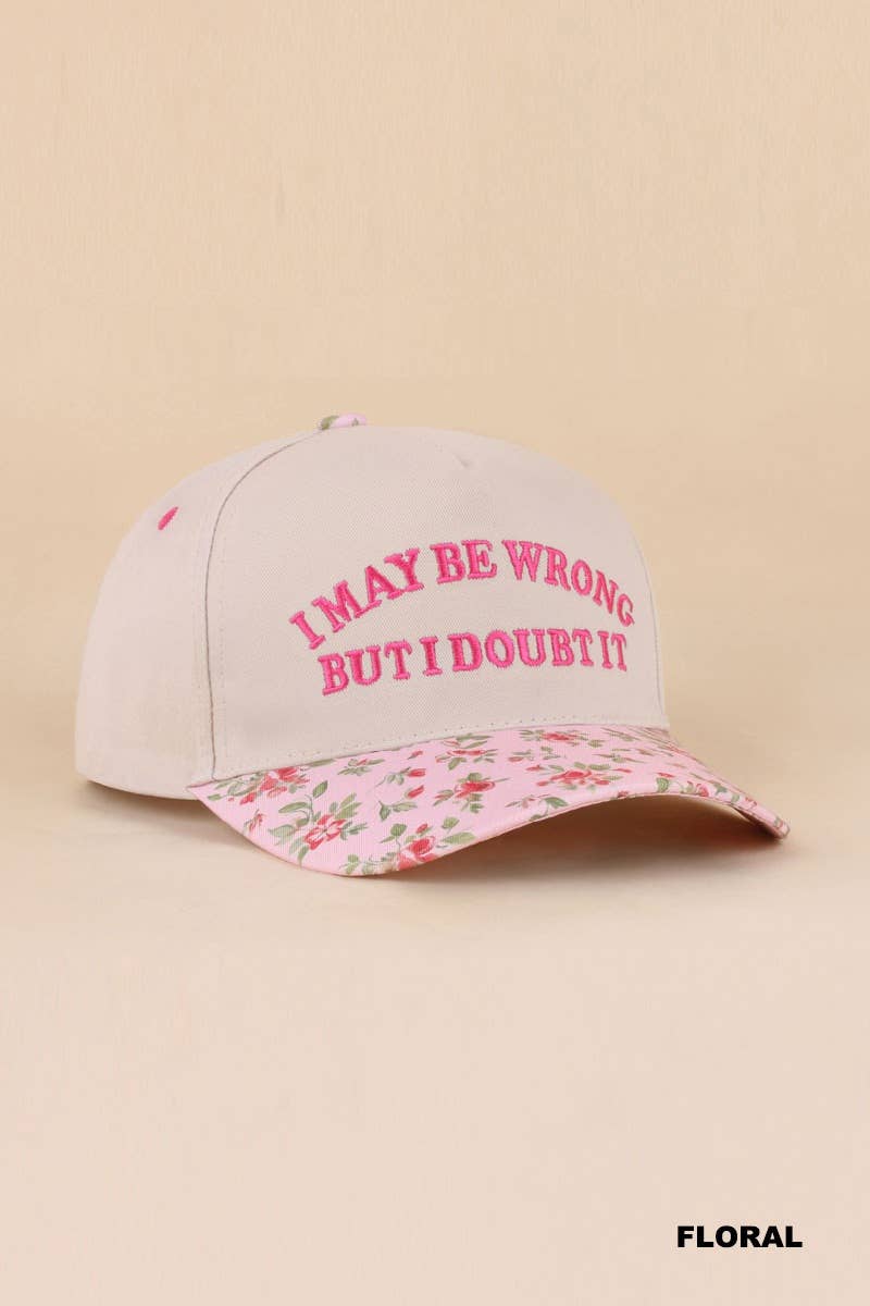 I May Be Wrong But I Doubt It Hat