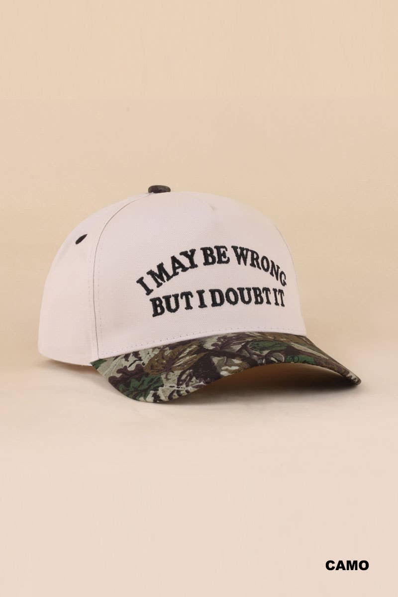 I May Be Wrong But I Doubt It Hat