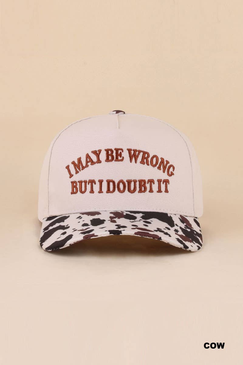 I May Be Wrong But I Doubt It Hat